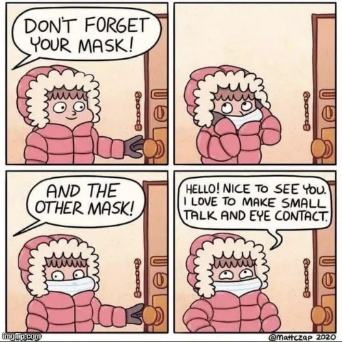 image tagged in mask,masking,small talk,eye contact | made w/ Imgflip meme maker