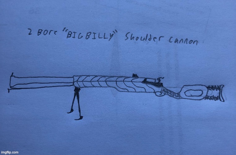 Big Billy | image tagged in big,billy,cannon | made w/ Imgflip meme maker