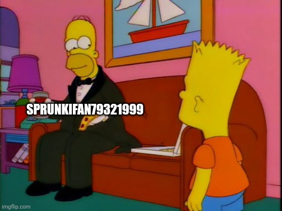 Hehehahahehehahahehehahahehehaha | SPRUNKIFAN79321999 | image tagged in por que tan elegante homero | made w/ Imgflip meme maker