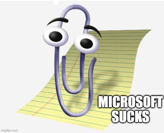 Microsoft Paperclip | MICROSOFT
SUCKS | image tagged in microsoft paperclip | made w/ Imgflip meme maker