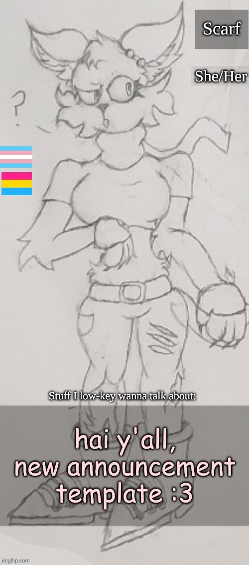 Scarf Announcement Template (drawing by TheFreakyBoi2009)) | hai y'all, new announcement template :3 | image tagged in scarf announcement template drawing by thefreakyboi2009 | made w/ Imgflip meme maker
