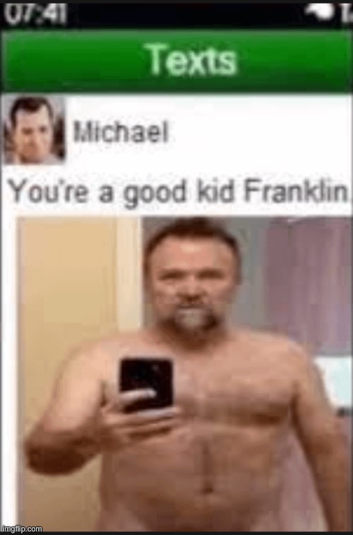 You’re a good kid Franklin. | image tagged in memes,gta v,micheal,franklin,trevor | made w/ Imgflip meme maker