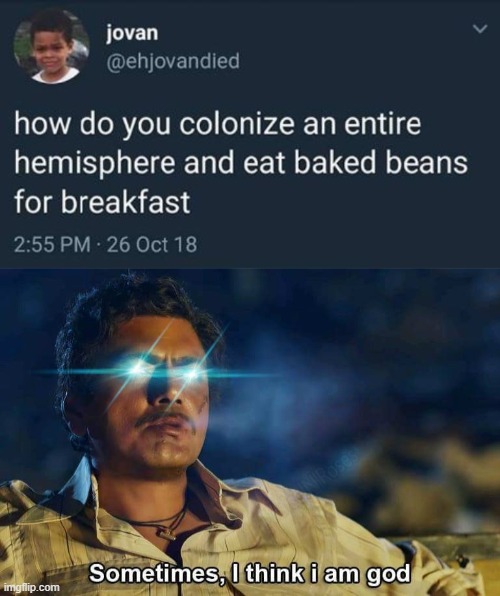 British DNA | image tagged in sometimes i think i am god,beans,meme,dank memes | made w/ Imgflip meme maker