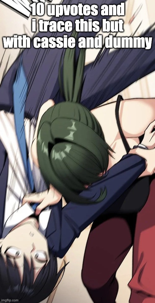 . | 10 upvotes and i trace this but with cassie and dummy | made w/ Imgflip meme maker