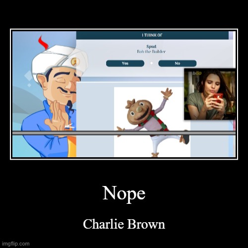 charlie brown | Nope | Charlie Brown | image tagged in funny,demotivationals | made w/ Imgflip demotivational maker