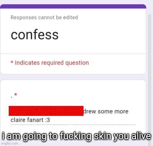 i am going to fucking skin you alive | made w/ Imgflip meme maker