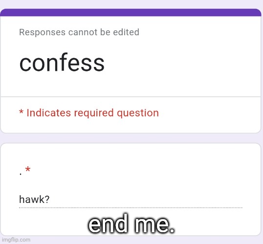 end me. | made w/ Imgflip meme maker