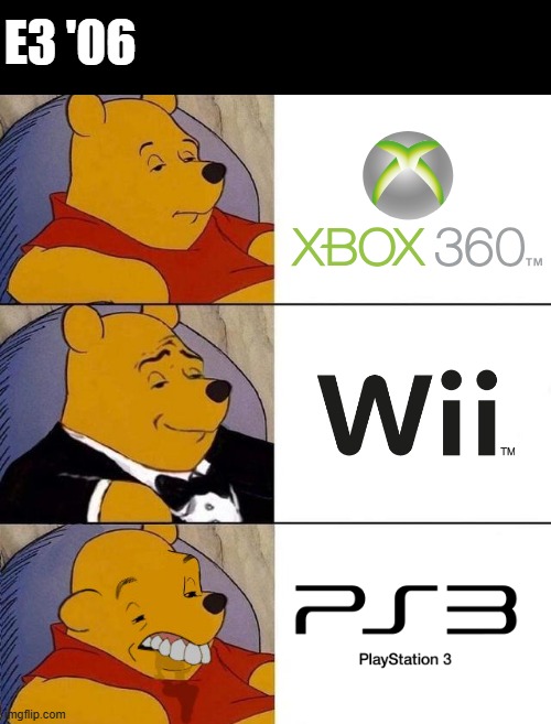 E3 2006 be like..(part 2) | E3 '06 | image tagged in best better blurst,e3,2000s,xbox 360,wii,ps3 | made w/ Imgflip meme maker