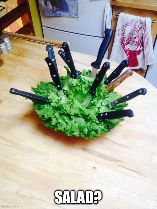 Caesar Salad | SALAD? | image tagged in caesar salad | made w/ Imgflip meme maker