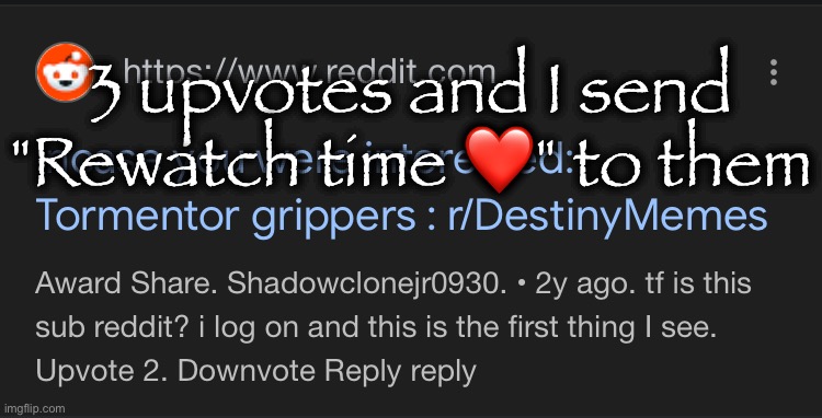 3 upvotes and I send "Rewatch time ❤️" to them | made w/ Imgflip meme maker