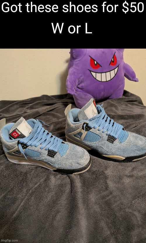 lit shoes | Got these shoes for $50; W or L | image tagged in jordan 4,nike,jordans,university blue,shoes,fye | made w/ Imgflip meme maker