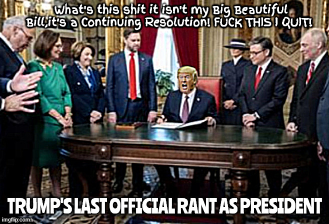 Trump's last official rant | TRUMP'S LAST OFFICIAL RANT AS PRESIDENT | image tagged in trump's last official rant,bye bye lardass,big boggus bust,trumpertasntum,preident vace signs the cr,trump goes to the loony bin | made w/ Imgflip meme maker