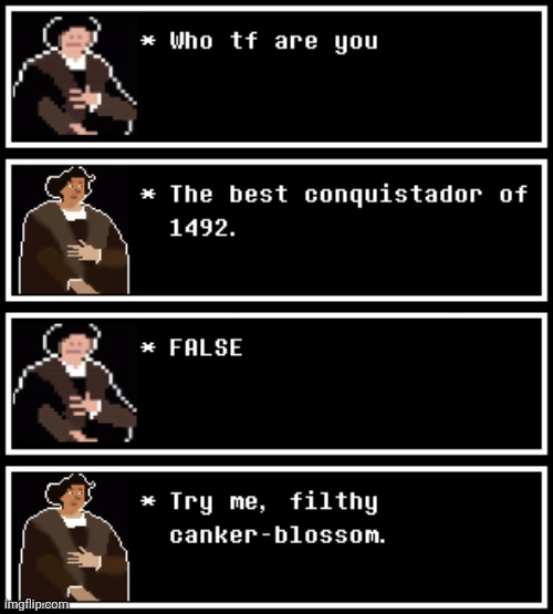 Ze colonizer is back. Also, credits to wubboc for the other sprite, since I think flowey made the first one | image tagged in colonized lmao | made w/ Imgflip meme maker