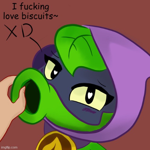 you have every right to boo and throw tomatoes at me | I fucking love biscuits~ | image tagged in cursed green shadow | made w/ Imgflip meme maker