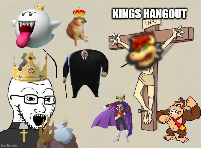 kings hangout | KINGS HANGOUT | image tagged in christ is king,kings,hangout,royals,king kong,crossover memes | made w/ Imgflip meme maker