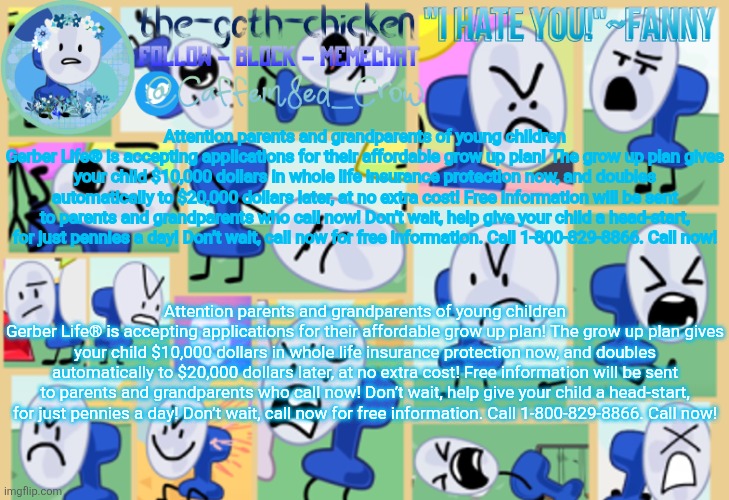 the-goth-chicken's fanny announcement template | Attention parents and grandparents of young children
Gerber Life® is accepting applications for their affordable grow up plan! The grow up p | image tagged in the-goth-chicken's fanny announcement template | made w/ Imgflip meme maker