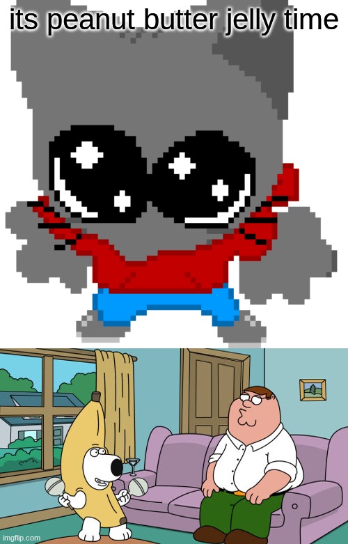its peanut butter jelly time | image tagged in goober zip,peanut butter jelly time | made w/ Imgflip meme maker