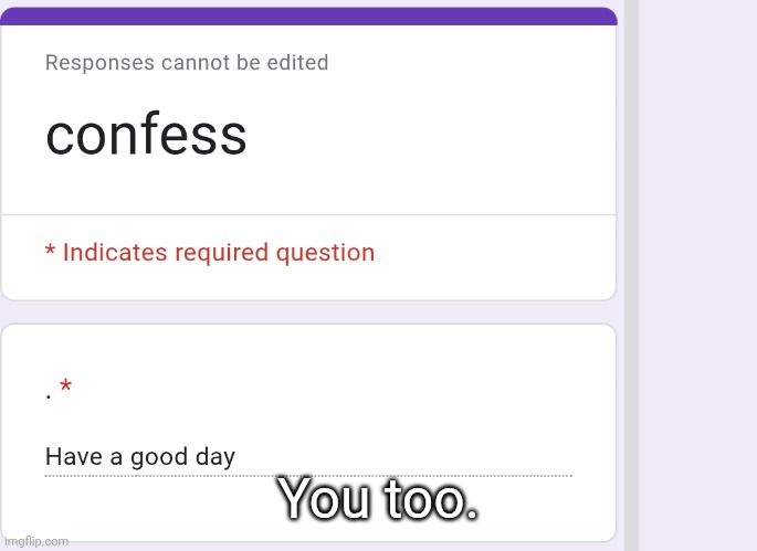 You too. | made w/ Imgflip meme maker