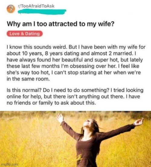 Too attracted to his wife | image tagged in happy woman,wife,attraction | made w/ Imgflip meme maker