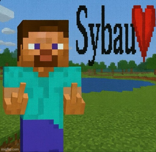 Sybau steve | image tagged in sybau steve | made w/ Imgflip meme maker