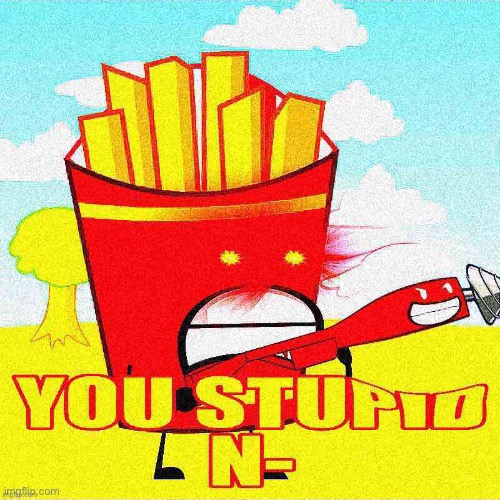 Fries with drill shotgun (Deep fried) | image tagged in fries with drill shotgun deep fried | made w/ Imgflip meme maker