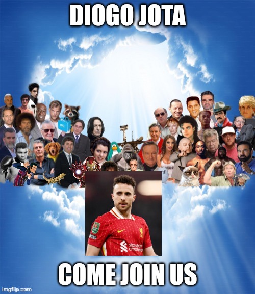 RIP Diogo Jota (1996-2025) | DIOGO JOTA; COME JOIN US | image tagged in come join us x,rip,soccer,liverpool | made w/ Imgflip meme maker