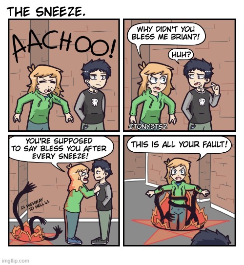 Bless you | image tagged in idk what to put here,uhh,sneeze | made w/ Imgflip meme maker