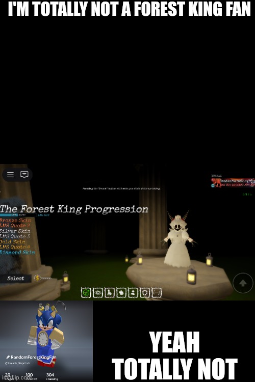 I'm totally not a Forest King fan | I'M TOTALLY NOT A FOREST KING FAN; YEAH TOTALLY NOT | image tagged in roblox | made w/ Imgflip meme maker