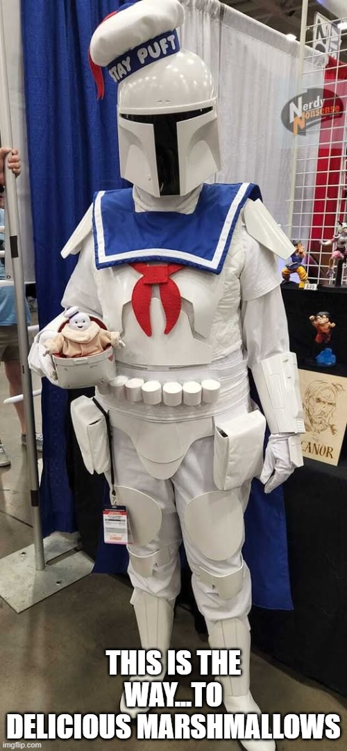 Stay Puft Mandolorians | THIS IS THE WAY...TO DELICIOUS MARSHMALLOWS | made w/ Imgflip meme maker
