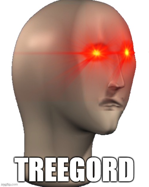 TREEGORD | image tagged in amg0ry | made w/ Imgflip meme maker