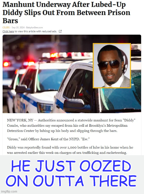 Slippery | HE JUST OOZED ON OUTTA THERE | image tagged in p diddy,oozing | made w/ Imgflip meme maker