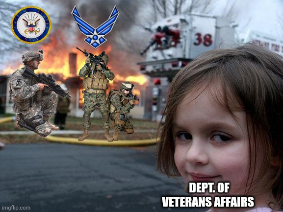 22 is the magic number | DEPT. OF VETERANS AFFAIRS | image tagged in memes,disaster girl | made w/ Imgflip meme maker