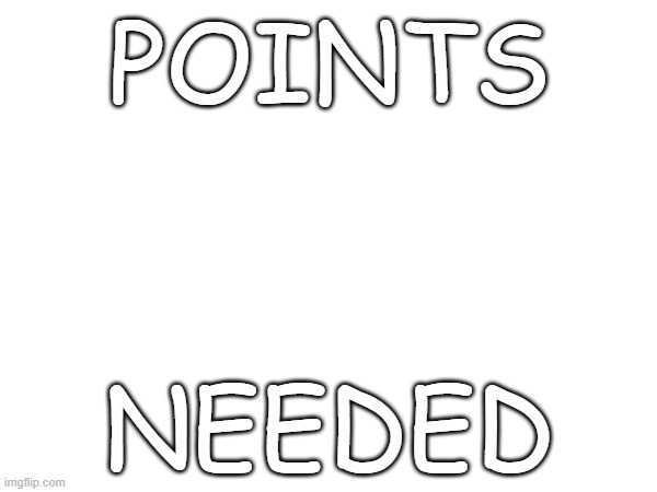 start a conversation in the comments | POINTS; NEEDED | made w/ Imgflip meme maker