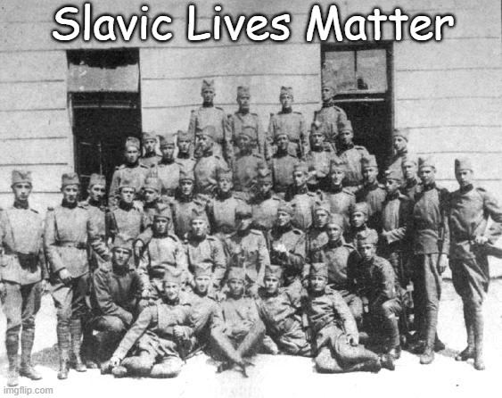 Yugoslav soldiers in 1925 | Slavic Lives Matter | image tagged in yugoslav soldiers in 1925,slavic lives matter,yugoslavic | made w/ Imgflip meme maker