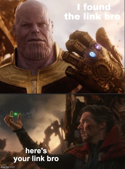 image tagged in i found the link bro,here's your link bro | made w/ Imgflip meme maker