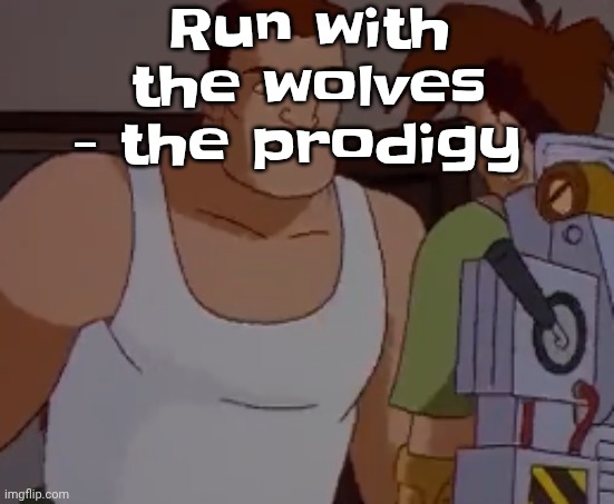 Omni man ahh | Run with the wolves - the prodigy | image tagged in omni man ahh | made w/ Imgflip meme maker