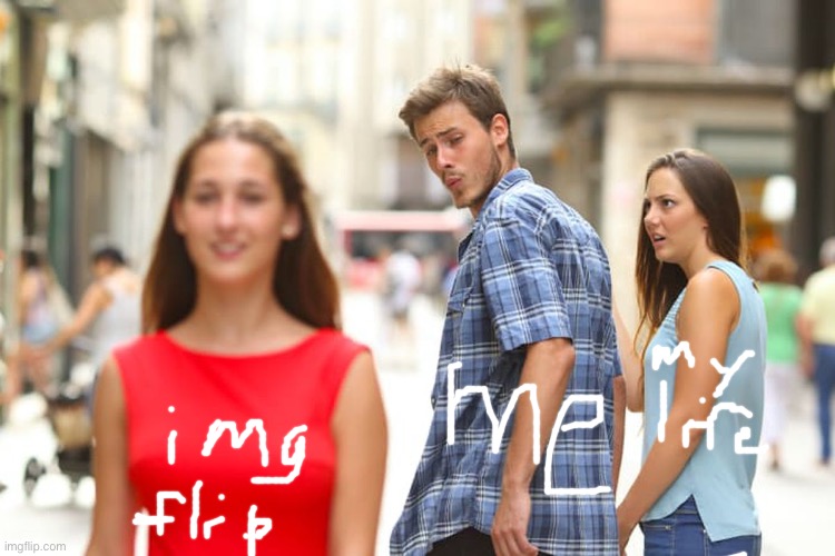 Distracted Boyfriend | image tagged in memes,distracted boyfriend | made w/ Imgflip meme maker