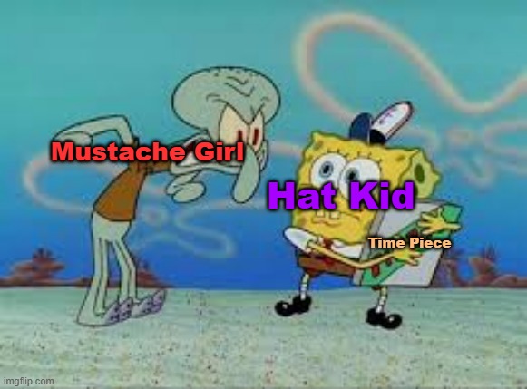 A hat in Time in a nutshell | Mustache Girl; Hat Kid; Time Piece | image tagged in spongebob protecting the pizza,a hat in time,mustache girl,hat kid | made w/ Imgflip meme maker