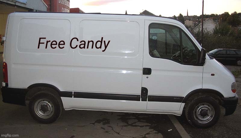 Blank White Van | Free Candy | image tagged in blank white van | made w/ Imgflip meme maker