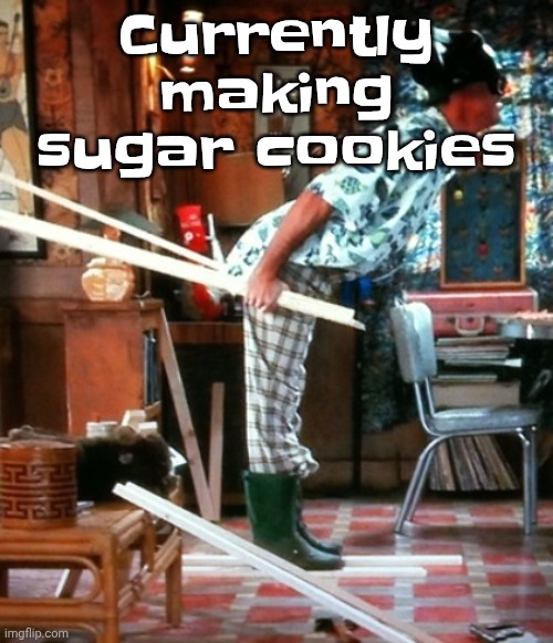 Skiing | Currently making sugar cookies | image tagged in skiing | made w/ Imgflip meme maker