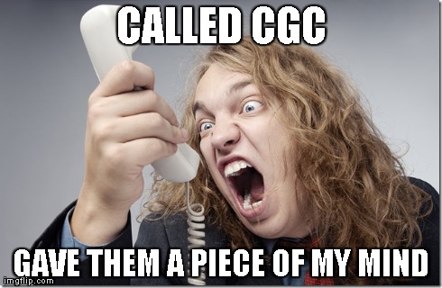 CALLED CGC GAVE THEM A PIECE OF MY MIND | made w/ Imgflip meme maker
