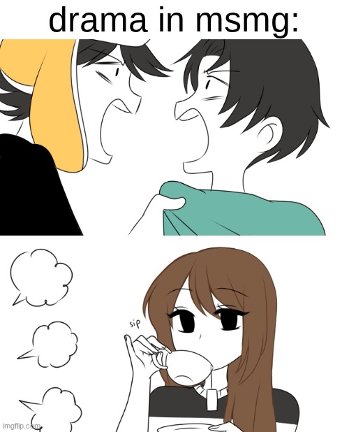 2 people fighting while emirichu sips tea | drama in msmg: | image tagged in 2 people fighting while emirichu sips tea | made w/ Imgflip meme maker