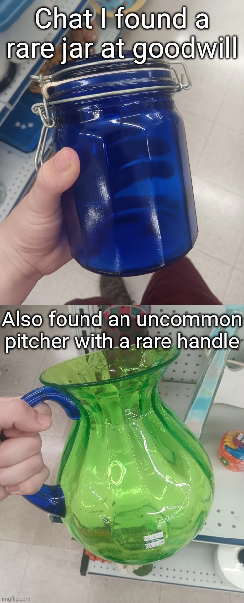 Couldn't find an Epic or Legendary item though | Chat I found a rare jar at goodwill; Also found an uncommon pitcher with a rare handle | made w/ Imgflip meme maker