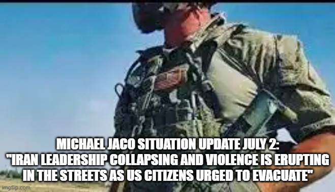 Michael Jaco Situation Update July 2: "Iran Leadership Collapsing And Violence Is Erupting In The Streets As US Citizens Urged To Evacuate" (Video)