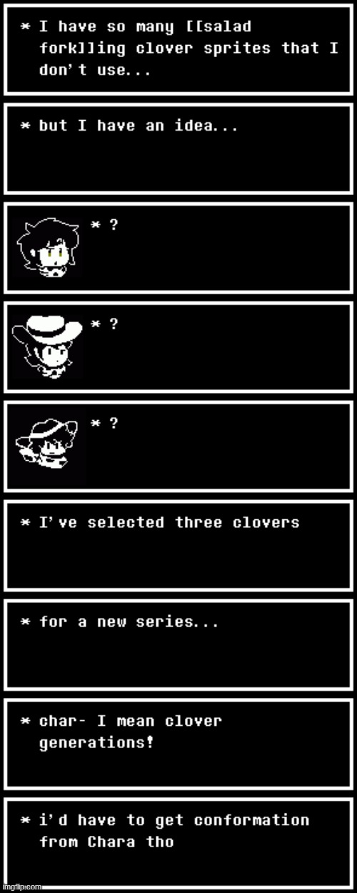 it is her idea after all, but I really want to make it | image tagged in clover,undertale,yellow | made w/ Imgflip meme maker