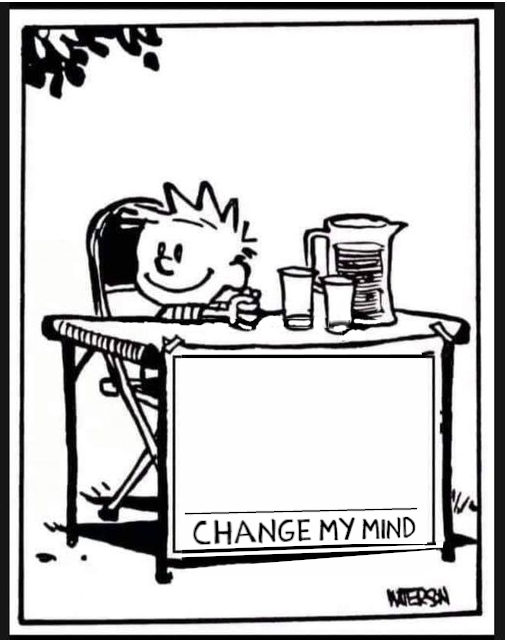 Change my mind- Calvin and Hobbes Blank Meme Template