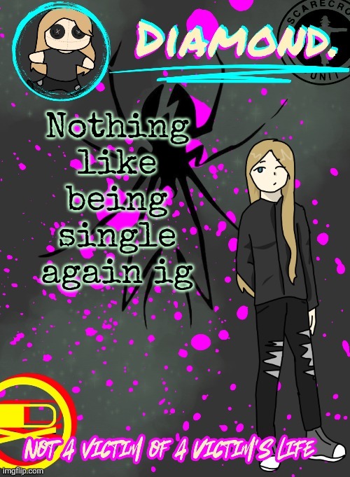 . | Nothing like being single again ig | image tagged in diamond announcement temp ty disco | made w/ Imgflip meme maker