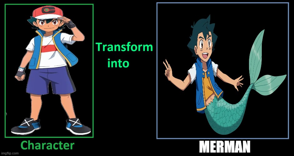 what if ash ketchum transform into a merman | MERMAN | image tagged in what if this character transform anything,merman,ash ketchum,pokemon,videogames,pokemon memes | made w/ Imgflip meme maker
