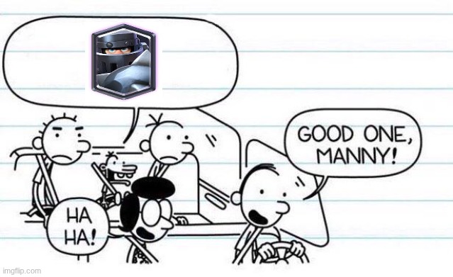 mega knight is a joke | image tagged in good one manny | made w/ Imgflip meme maker