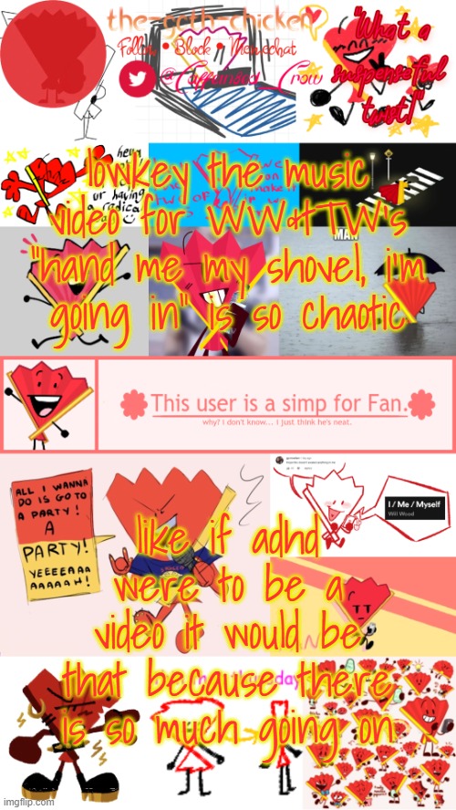 the more i watch, the more i notice and i love it | lowkey the music video for WW&tTW's "hand me my shovel, i'm going in" is so chaotic; like if adhd were to be a video it would be that because there is so much going on | image tagged in the-goth-chicken's fan announcement template | made w/ Imgflip meme maker